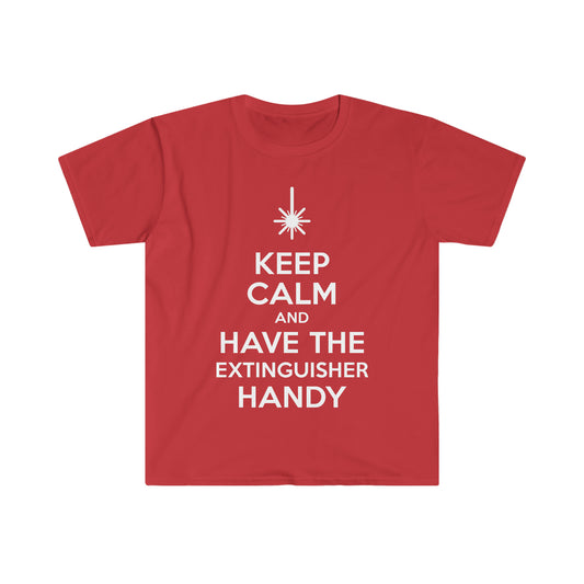Keep Calm and Have the Extinguisher Handy Shirt